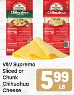 Tony’s Fresh Market V&V Supremo Sliced or Chunk Chihuahua Cheese offer