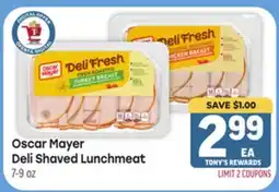 Tony’s Fresh Market Oscar Mayer Deli Shaved Lunchmeat offer