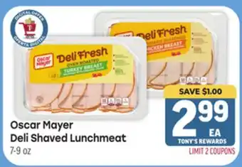 Tony’s Fresh Market Oscar Mayer Deli Shaved Lunchmeat offer
