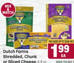 Tony’s Fresh Market Dutch Farms Shredded, Chunk, or offer