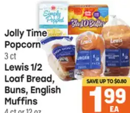 Tony’s Fresh Market Jolly Time Popcorn 3 ct, Lewis 1/2 Loaf Bread, Buns, English Muffins 4 ct or 12 oz offer