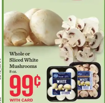 Mariano's Whole or Sliced White Mushrooms offer