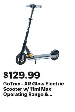 Best Buy GoTrax - XR Glow Electric Scooter w/ 11mi Max Operating Range & 10mph Max Speed - Black offer