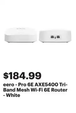 Best Buy eero - Pro 6E AXE5400 Tri-Band Mesh Wi-Fi 6E Router - White offer