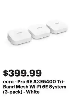 Best Buy eero - Pro 6E AXE5400 Tri-Band Mesh Wi-Fi 6E System (3-pack) - White offer