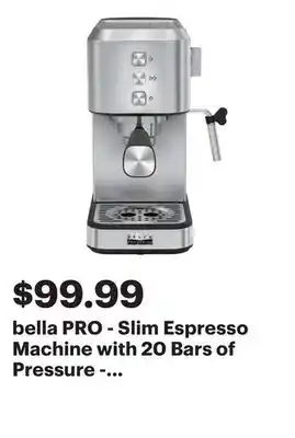 Best Buy bella PRO - Slim Espresso Machine with 20 Bars of Pressure - Stainless Steel offer