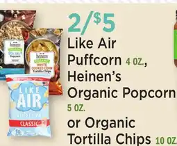 Heinen's Like Air Puffcorn 4 OZ., Heinen's Organic Popcorn 5 OZ. or Organic Tortilla Chips 10 OZ offer