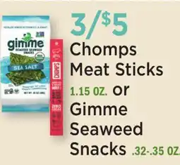 Heinen's Chomps Meat Sticks 1.15 OZ. or Gimme Seaweed Snacks. 32 -. 35 OZ offer