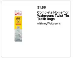 Walgreens Complete Home or Walgreens Twist Tie Trash Bags offer