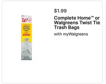 Walgreens Complete Home or Walgreens Twist Tie Trash Bags offer