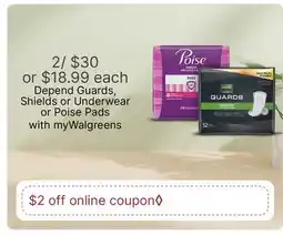 Walgreens Depend Guards, Shields or Underwear or Poise Pads offer