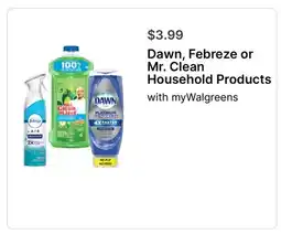 Walgreens Dawn, Febreze or Mr. Clean Household Products offer