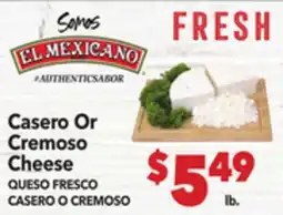Vallarta Supermarkets El Mexicano Casero Or Cremoso Cheese/QUESO FRESCO CASERO O CREMOSO offer