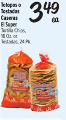El Super Tortilla Chips, 16 Oz. or Tostadas, 24 Pk offer