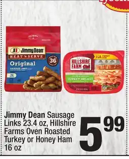 Super King Markets Jimmy Dean Sausage Links 23.4 oz, Hillshire Farms Oven Roasted Turkey or Honey Ham 16 oz offer