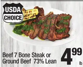 Super King Markets Beef 7 Bone Steak or Ground Beef 73% Lean offer