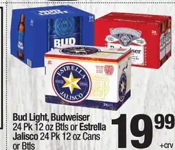 Super King Markets Bud Light, Budweiser 24 Pk 12 oz Btls or Estrella Jalisco 24 Pk 12 oz Cans or Btls offer
