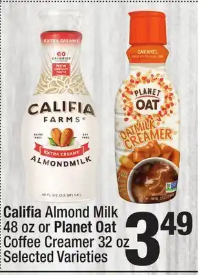 Super King Markets Califia Almond Milk, 48 oz or Planet Oat Coffee Creamer, 32 oz offer
