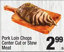 Super King Markets Pork Loin Chops Center Cut or Stew Meat offer
