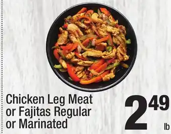 Super King Markets Chicken Leg Meat or Fajitas Regular or Marinated offer