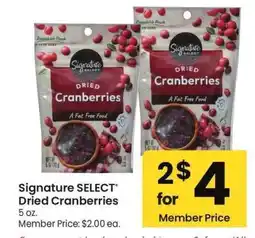 Albertsons Signature SELECT Dried Cranberries - 5 oz. Member Price: $2.00 ea offer