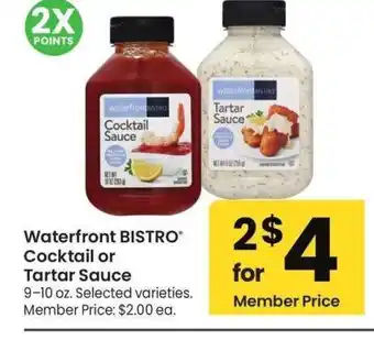 Albertsons Waterfront BISTRO Cocktail or Tartar Sauce - 9-10 oz. Selected varieties. Member Price: $2.00 ea offer