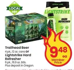 Albertsons Trailhead Beer 4 pk., 12 oz. cans or Lightstrike Hard Refresher 6 pk., 16.9 oz. btls offer