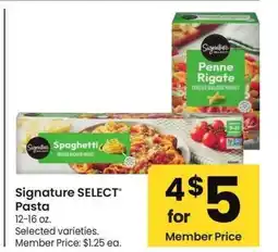 Albertsons Signature SELECT Pasta - 12-16 oz. Selected varieties. Member Price: $1.25 ea offer