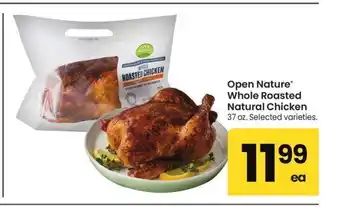 Albertsons Open Nature Whole Roasted Natural Chicken - 37 oz. Selected varieties offer