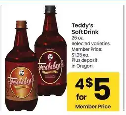Albertsons Teddy's Soft Drink - 26 oz. Selected varieties. Member Price: $1.25 ea offer