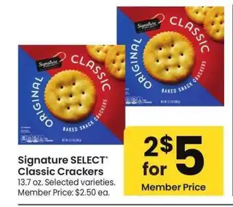 Albertsons Signature SELECT Classic Crackers - 13.7 oz. Selected varieties. Member Price: $2.50 ea offer