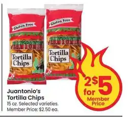 Albertsons Juantonio's Tortilla Chips - 15 oz. Selected varieties. Member Price: $2.50 ea offer