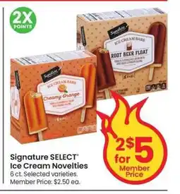 Albertsons Signature SELECT Ice Cream Novelties - 6 ct. Selected varieties. Member Price: $2.50 ea offer
