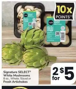 Albertsons Signature SELECT White Mushrooms 8 oz., Whole, Sliced or Fresh Artichokes offer