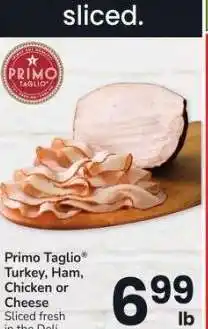Albertsons Primo Taglio Turkey, Ham, Chicken or Cheese - Sliced fresh in the Deli offer