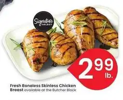 Albertsons Signature Select Fresh Boneless Skinless Chicken Breast - available at the Butcher Block offer