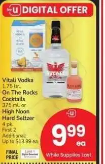 Albertsons Vitali Vodka 1.75 ltr., On The Rocks Cocktails 375 ml. or High Noon Hard Seltzer 4 pk offer