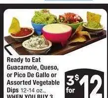 Albertsons Ready to Eat Guacamole, Queso, or Pico De Gallo or Assorted Vegetable Dips - 12-14 oz offer