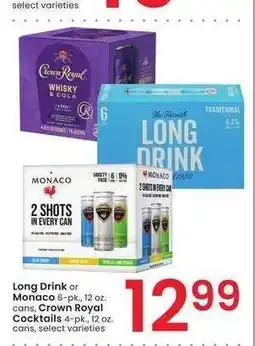 Albertsons Long Drink or Monaco 6-pk., 12 oz. cans, Crown Royal Cocktails 4-pk., 12 oz. cans - select varieties offer