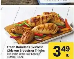 Albertsons Fresh Boneless Skinless Chicken Breasts or Thighs - Available in the Full - Service Butcher Block offer