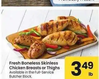 Albertsons Fresh Boneless Skinless Chicken Breasts or Thighs - Available in the Full - Service Butcher Block offer