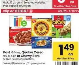 Albertsons Post 10-14 oz., Quaker Cereal 9.5-14.5 oz. or Chewy Bars 5-8 ct. - Selected varieties offer