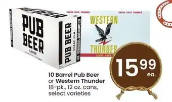 Albertsons 10 Barrel Pub Beer or Western Thunder - 18 - pk., 12 oz. cans, select varieties offer