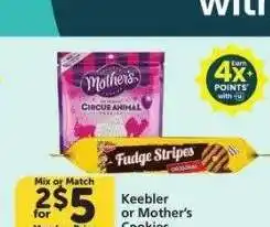 Albertsons Keebler or Mother's Cookies - 8.5-13 oz. Selected varieties Single Member Price: $3.99 Mix or Match offer