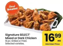 Albertsons Signature SELECT Mixed or Dark Chicken - 16 pc. Grilled or Fried. Selected varieties offer