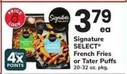 Safeway Signature SELECT French Fries or Tater Puffs offer