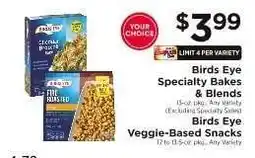 ShopRite Birds Eye Specialty Bakes & Blends / Birds Eye Veggie-Based Snacks offer
