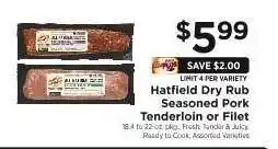 ShopRite Hatfield Dry Rub Seasoned Pork Tenderloin or Fillet offer