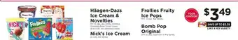ShopRite Häagen-Dazs Ice Cream & Novelties, Nick's Ice Cream, Frollies Fruity Ice Pops, Bomb Pop Original offer