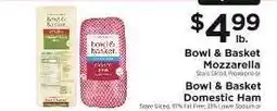 ShopRite Bowl & Basket Mozzarella / Bowl & Basket Domestic Ham offer